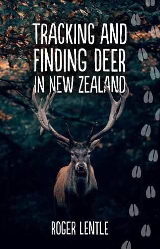 Cover image for Tracking and Finding Deer in New Zealand