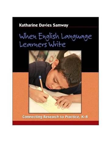 Cover image for When English Language Learners Write: Connecting Research to Practice, K-8