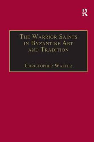 The Warrior Saints in Byzantine Art and Tradition