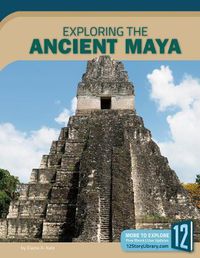 Cover image for Exploring the Ancient Maya