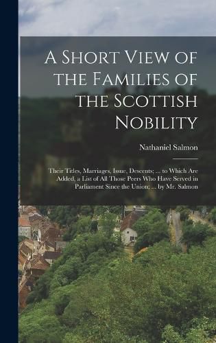 Cover image for A Short View of the Families of the Scottish Nobility