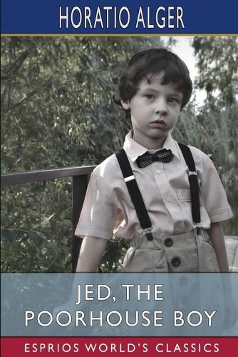 Cover image for Jed, the Poorhouse Boy (Esprios Classics)