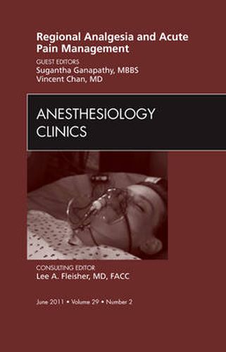 Cover image for Regional Analgesia and Acute Pain Management, An Issue of Anesthesiology Clinics