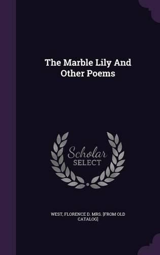 Cover image for The Marble Lily and Other Poems