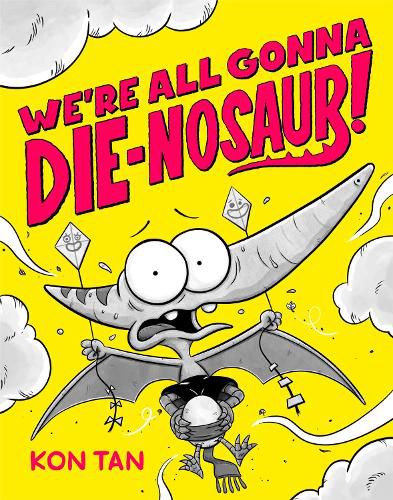 Cover image for We're All Gonna Die-nosaur!