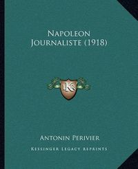 Cover image for Napoleon Journaliste (1918)