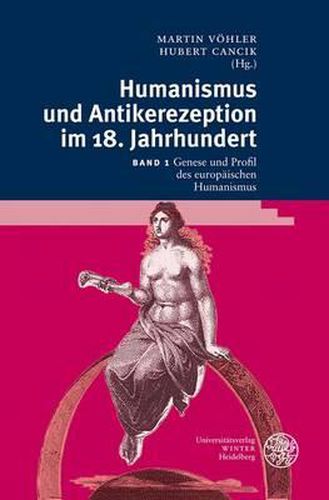 Cover image for Humanismus Und Antikerezeption, Bd. I: Genese Und Profil Des Europaischen Humanismus