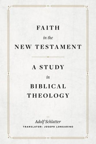 Cover image for Faith in the New Testament: A Study in Biblical Theology