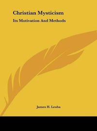 Cover image for Christian Mysticism: Its Motivation and Methods