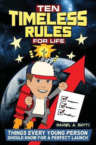 Cover image for Ten Timeless Rules for Life: Things Every Young Person Should Know for a Perfect Launch