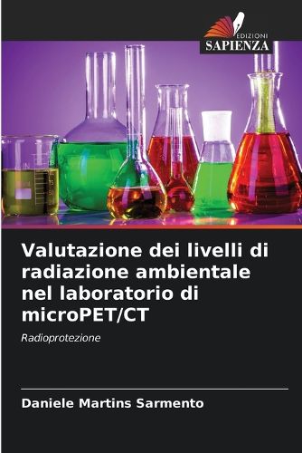 Cover image for Valutazione dei livelli di radiazione ambientale nel laboratorio di microPET/CT