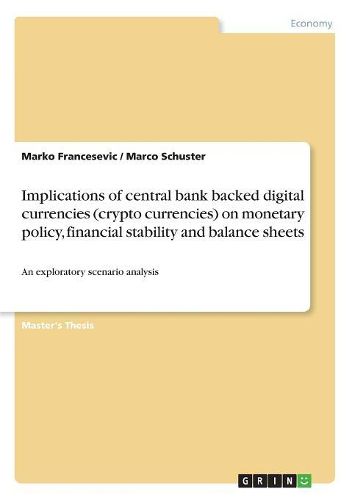Cover image for Implications of central bank backed digital currencies (crypto currencies) on monetary policy, financial stability and balance sheets