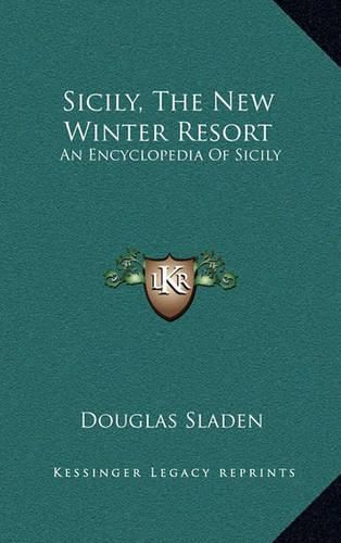 Sicily, the New Winter Resort: An Encyclopedia of Sicily