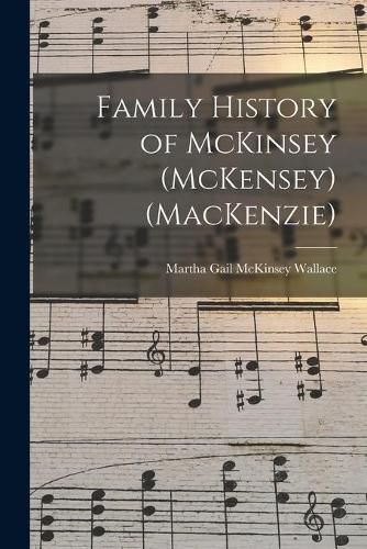 Cover image for Family History of McKinsey (McKensey) (MacKenzie)