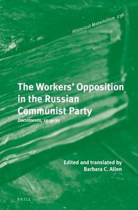 Cover image for The Workers' Opposition in the Russian Communist Party: Documents, 1919-30