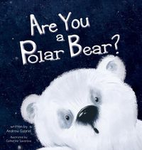 Cover image for Are You a Polar Bear?