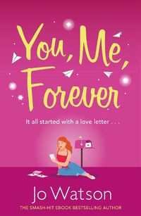 Cover image for You, Me, Forever: The smash-hit, uplifting rom-com filled with hilarity and heart