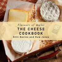 Cover image for Flavours of Wales: The Cheese Cookbook