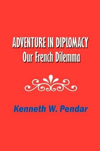 Cover image for Adventure in Diplomacy: Our French Dilemma