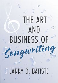 Cover image for The Art and Business of Songwriting