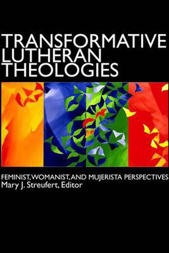 Cover image for Transformative Lutheran Theologies: Feminist, Womanist, and Mujerista Perspectives