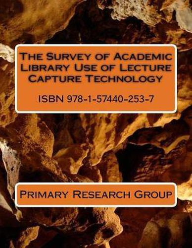 Cover image for The Survey of Academic Library Use of Lecture Capture Technology