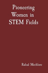 Cover image for Pioneering Women in STEM Fields