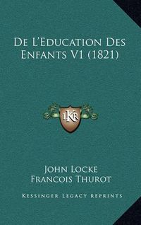 Cover image for de L'Education Des Enfants V1 (1821)