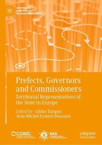 Prefects, Governors and Commissioners: Territorial Representatives of the State in Europe