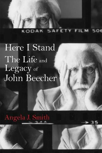 Cover image for Here I Stand: The Life and Legacy of John Beecher