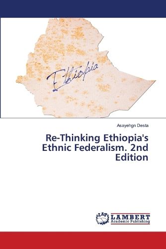 Cover image for Re-Thinking Ethiopia's Ethnic Federalism. 2nd Edition