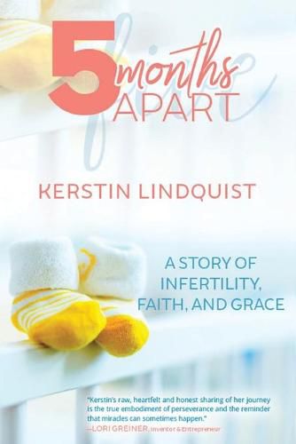 Cover image for 5 Months Apart: A Story of Infertility, Faith, and Grace