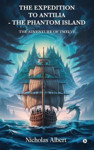 Cover image for The Expedition to Antilia - The Phantom Island