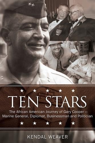 Cover image for Ten Stars: The African American Journey of Gary Cooper-Marine General, Diplomat, Businessman, and Politician