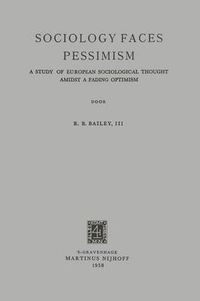 Cover image for Sociology Faces Pessimism: A Study of European Sociological Thought Amidst a Fading Optimism