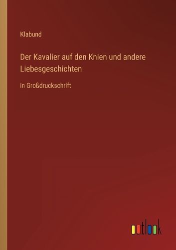 Cover image for Der Kavalier auf den Knien und andere Liebesgeschichten