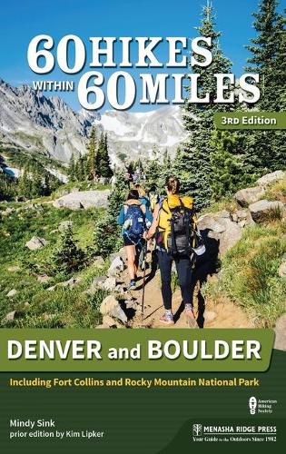 Cover image for 60 Hikes Within 60 Miles: Denver and Boulder: Including Fort Collins and Rocky Mountain National Park