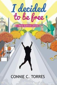 Cover image for I Decided to Be Free: New Edition 2021