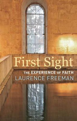 Cover image for First Sight: The Experience of Faith