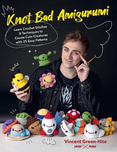 Cover image for Knot Bad Amigurumi: Learn Crochet Stitches and Techniques to Create Cute Creatures with 25 Easy Patterns