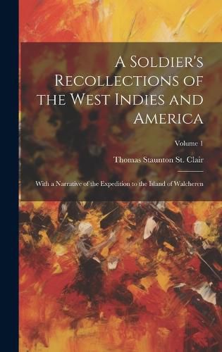 Cover image for A Soldier's Recollections of the West Indies and America