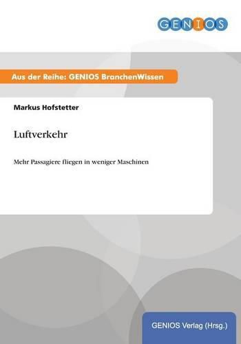 Luftverkehr: Mehr Passagiere fliegen in weniger Maschinen