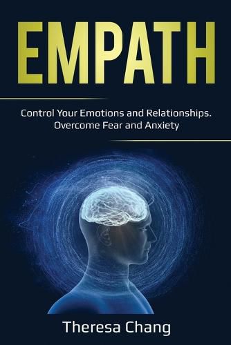 Cover image for Empath: Control Your Emotions and Relationships. Overcome Fear and Anxiety