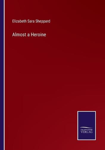 Cover image for Almost a Heroine