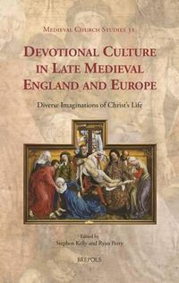 Cover image for Devotional Culture in Late Medieval England and Europe: Diverse Imaginations of Christ's Life