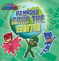 Cover image for Pj Masks Save the Earth!