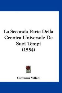 Cover image for La Seconda Parte Della Cronica Universale de Suoi Tempi (1554)