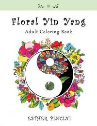 Cover image for Floral Yin Yang Adult Coloring Book