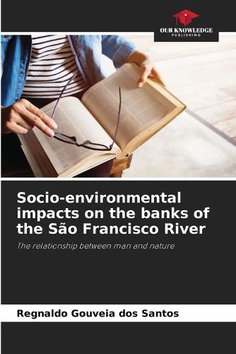 Cover image for Socio-environmental impacts on the banks of the Sao Francisco River