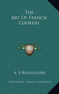 Cover image for The Art of French Cookery